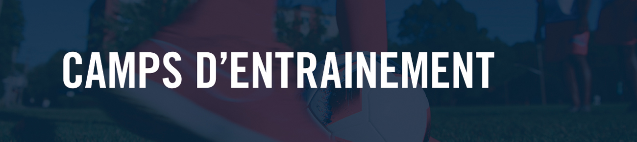 Camps d’entrainement et de sélection
